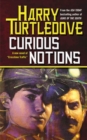 Image for Curious Notions: A Novel of Crosstime Traffic