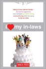 Image for I Heart My In-laws: Falling in Love With His Family--one Passive-aggressive, Over-indulgent, Grandkid-craving, Streisand-loving, Bible-thumping In-law at a Time