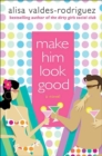 Image for Make Him Look Good: A Novel