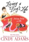 Image for Living a Dog&#39;s Life, Jazzy, Juicy, and Me