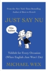 Image for Just say nu: Yiddish for every occasion (when English just won&#39;t do)