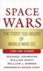 Image for Space Wars: The First Six Hours of World War Iii, a War Game Scenario