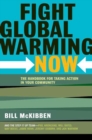 Image for Fight global warming now: the handbook for taking action in your community
