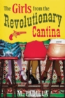 Image for Girls from the Revolutionary Cantina: A Novel