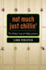 Image for Not much, just chillin: the hidden lives of middle schoolers