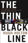 Image for Thin Black Line: True Stories by Black Law Enforcement Officers Policing America&#39;s Meanest Streets