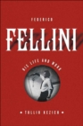 Image for Federico Fellini: His Life and Work