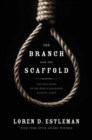 Image for The branch and the scaffold: a novel of Judge Parker