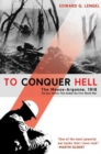 Image for To Conquer Hell: The Meuse-Argonne, 1918 : The Epic Battle That Ended the First World War