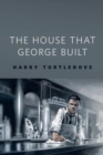 Image for House That George Built: A Tor.Com Original