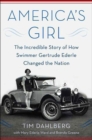 Image for America&#39;s Girl: The Incredible Story of How Swimmer Gertrude Ederle Changed the Nation