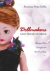 Image for Dollmakers and Their Stories: Women Who Changed the World of Play