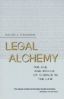 Image for Legal Alchemy: The Use and Misuse of Science in the Law