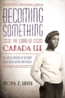 Image for Becoming Something: The Story of Canada Lee