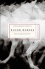 Image for Blood Horses: Notes of a Sportswriter&#39;s Son.