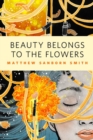 Image for Beauty Belongs to the Flowers: A Tor.Com Original