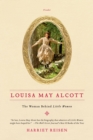 Image for Louisa May Alcott: the woman behind Little women