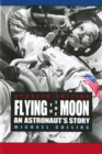 Image for Flying to the Moon: An Astronaut&#39;s Story