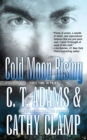Image for Cold moon rising / C. T. Adams and Cathy Clamp.