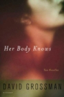Image for Her Body Knows: Two Novellas.