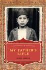 Image for My Father&#39;s Rifle: A Childhood in Kurdistan.