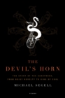 Image for The Devil&#39;s Horn: The Story of the Saxophone, from Noisy Novelty to King of Cool