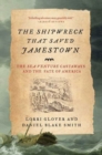 Image for Shipwreck That Saved Jamestown: The Sea Venture Castaways and the Fate of America