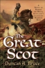 Image for The great Scot: a novel of Robert the Bruce, Scotland&#39;s legendary warrior king