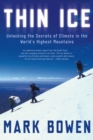 Image for Thin Ice: Unlocking the Secrets of Climate in the World&#39;s Highest Mountains