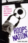 Image for Hoops Nation: A Guide to America&#39;s Best Pick-up Basketball