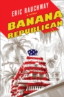 Image for Banana Republican: From the Buchanan File