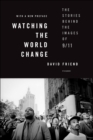 Image for Watching the world change: the stories behind the images of 9/11