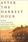 Image for After the Darkest Hour: How Suffering Begins the Journey to Wisdom