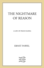 Image for Nightmare of Reason: A Life of Franz Kafka