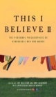 Image for This I Believe II: More Personal Philosophies of Remarkable Men and Women