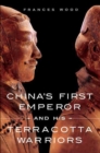 Image for China&#39;s first emperor and his terracotta warriors