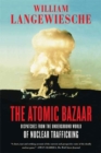 Image for The Atomic Bazaar: Dispatches from the Underground World of Nuclear Trafficking