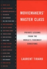 Image for Moviemakers&#39; master class: private lessons from the world&#39;s foremost directors