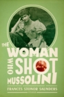 Image for Woman Who Shot Mussolini: A Biography