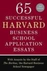 Image for 65 successful Harvard Business School application essays / with analysis by the staff of The Harbus, the Harvard Business School newspaper.