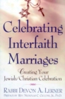 Image for Celebrating Interfaith Marriages: Creating Your Jewish/Christian Ceremony
