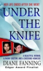 Image for Under the Knife: A Beautiful Woman, a Phony Doctor, and a Shocking Homicide