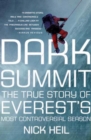 Image for Dark Summit: The True Story of Everest&#39;s Most Controversial Season