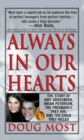 Image for Always In Our Hearts: The Story Of Amy Grossberg, Brian Peterson, The Pregnancy They Hid And The Baby They Killed