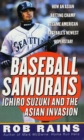 Image for Baseball Samurais: Ichiro Suzuki And The Asian Invasion