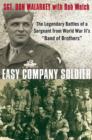 Image for Easy Company Soldier: The Legendary Battles of a Sergeant from World War II&#39;s &amp;quote;Band of Brothers&amp;quote;