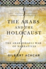 Image for Arabs and the Holocaust: The Arab-Israeli War of Narratives