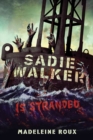 Image for Sadie Walker Is Stranded: A Zombie Novel