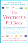 Image for The women&#39;s pill book: your complete guide to prescription and over-the-counter medications