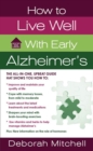 Image for How to Live Well with Early Alzheimer&#39;s: A Complete Program for Enhancing Your Quality of Life
